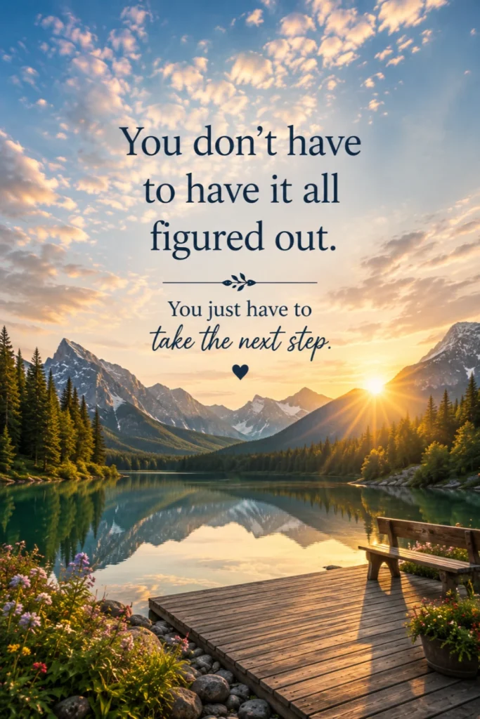 Daily Quotes You don't have to have it all figured out