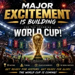 Major Excitement is Building for the Upcoming World Cup