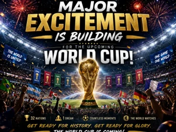 Major Excitement is Building for the Upcoming World Cup